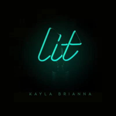 Lit 专辑 Kayla Brianna