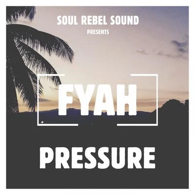 Fyah 专辑 Pressure/Vents/Mortar/Funkoars/Trials