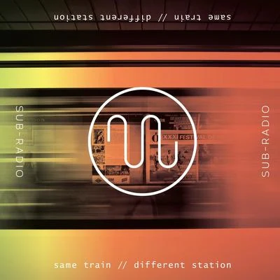 Same TrainDifferent Station 專輯 Sub-Radio