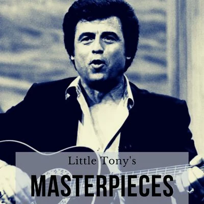 Little Tonys Masterpieces 專輯 Alberto Iglesias/Little Tony/Sara Montiel/Quintino & Blasterjaxx