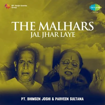 The Malhars Jal Jhar Laye Pandit Bhimsen Joshi And Parween 專輯 Pt. Bhimsen Joshi/N. Rajam/Pt. Pannalal Ghosh/Jagjit Singh/Ustad Amir Khan