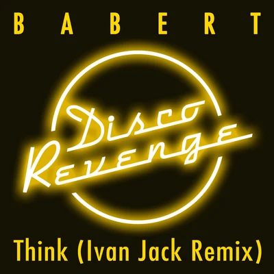 Think (About It) Ivan Jack Remix 专辑 Babert