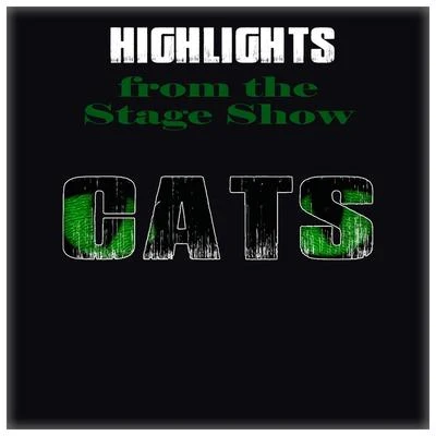 Highlights from the Stage Show "Cats" 專輯 Andrew Lloyd Webber