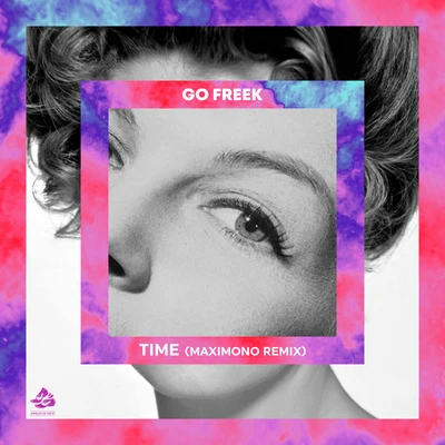 Time (Maximono Remix) 專輯 Go Freek/IDA fLO