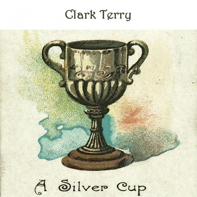 Clark Terry A Silver Cup