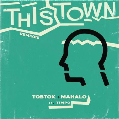 This Town (feat. Timpo) [Remixes] 專輯 Tobtok