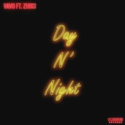 Day N&#x27; Night (feat. ZHIKO) 专辑 VAVO