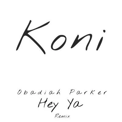 Koni Hey Ya (Koni Remix)