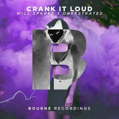 Crank It Loud 专辑 Will Sparks