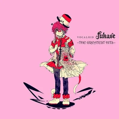 VOCALOID Fukase ~THE GREATEST HITS~ 专辑 Fukase