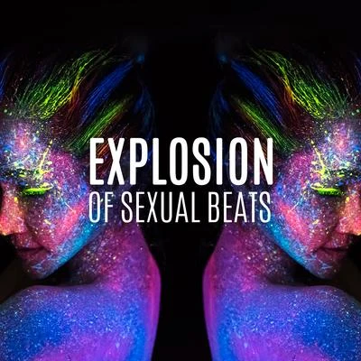 Explosion of Sexual Beats 专辑 Making Love Music Ensemble/Erotic Zone of Sexual Chillout Music/Sexy Chillout Music Specialists