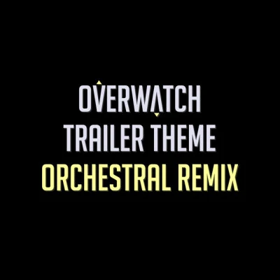 Overwatch: Trailer Theme Orchestral Remix 专辑 Laura Platt/Ronin Op F