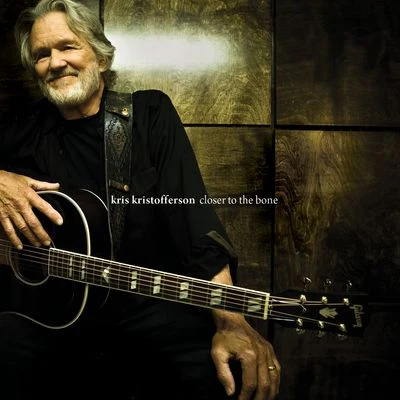 Closer to the Bone 专辑 Kris Kristofferson/DR/Morris Albert/David Gates/Aaron Neville