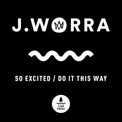 So ExcitedDo It This Way 专辑 J. Worra