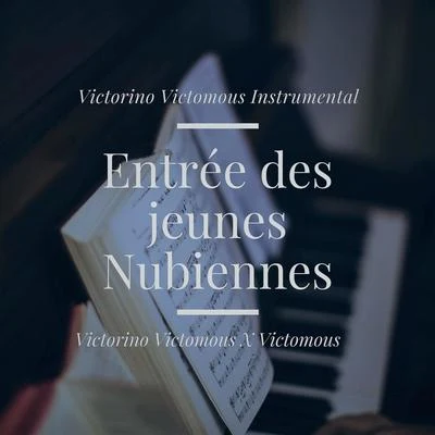 Entrée des jeunes Nubiennes 专辑 Victorino Victomous Instrumental