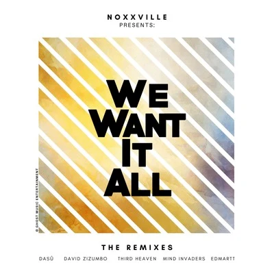 We Want It All (The Remixes) 专辑 Noxxville