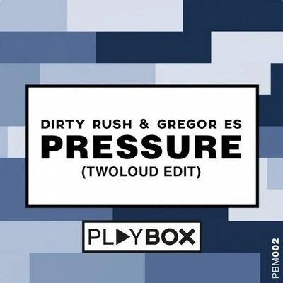 Pressure (twoloud Edit) 专辑 Nipri/Dirty Rush & Gregor Es