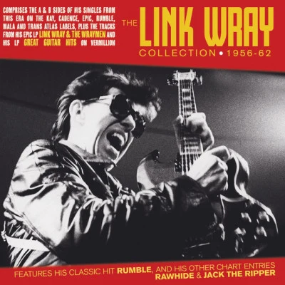 Link Wray The Link Wray Collection 1956-62