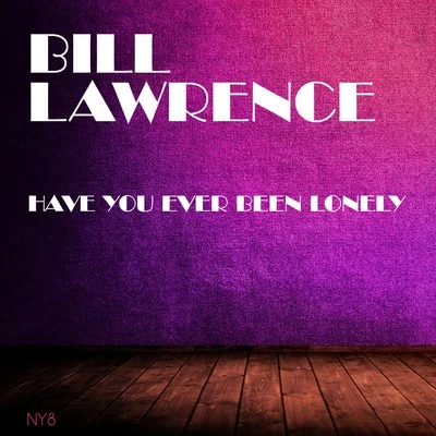 Have You Ever Been Lonely 专辑 Bill Lawrence