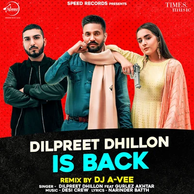 Dilpreet Dhillon is Back (Remix) 专辑 Gurlez Akhtar/Miss Pooja/Shinda Shonki/Harnder Sandhu/Deep Dhillon