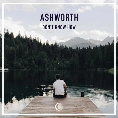 Don&#x27;t Know How 专辑 James Droll/Ashworth/Justin Caruso