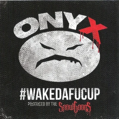 #WakeDaFucUp 专辑 onyx