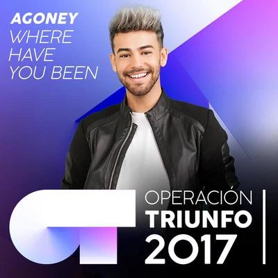 Where Have You Been (Operación Triunfo 2017) 專輯 Agoney