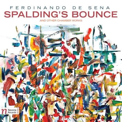 Ferdinando De Sena: Spaldings Bounce & Other Chamber Works 專輯 Philipp Staudlin