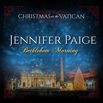 Bethlehem Morning (Christmas at The Vatican) (Live) 專輯 Jennifer Paige