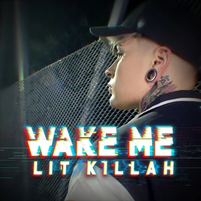 Wake Me 专辑 Lit Killah