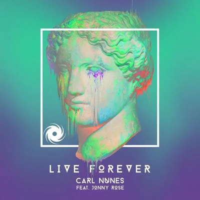 Carl Nunes Live Forever