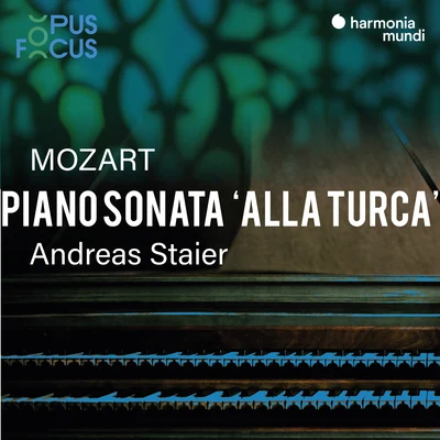 Mozart: Piano Sonata, K. 331 "Alla turca" 專輯 Andreas Staier/Petra Mullejans/Georg Nigl/Anna Lucia Richter/Roel Dieltiens