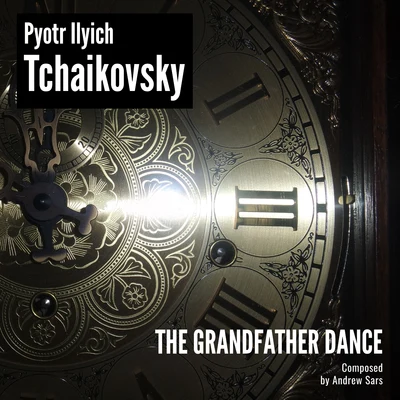 The Grandfather Dance 專輯 Elena Kruglikova/USSR Bolshoi Theatre Choir/Pyotr Ilyich Tchaikovsky/Ivan Ionov/Maxim Mikhailov