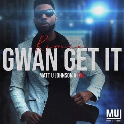 Gwan Get It (Remix) 專輯 Choclair/Sito Rocks/Matt U Johnson