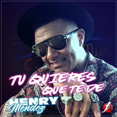 Tu Quieres Que Te de 专辑 Rich Surprise/Henry Mendez/Opb/Flacko/Moncadita