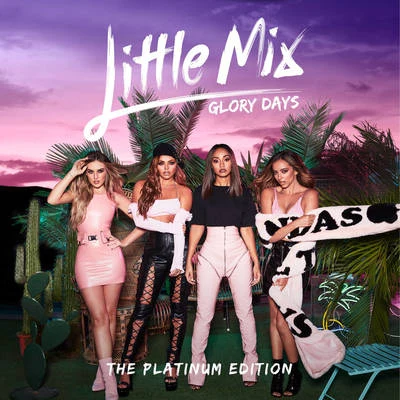 Little Mix Glory Days: The Platinum Edition