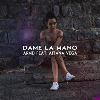 Dame la Mano (feat. Aitana Vega) 專輯 ARMD