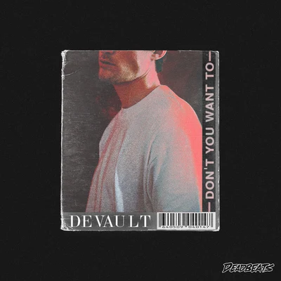 Don't You Want To 專輯 Devault