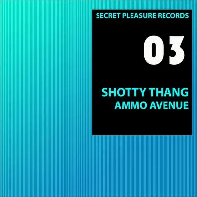 Shotty Thang 專輯 Ammo Avenue