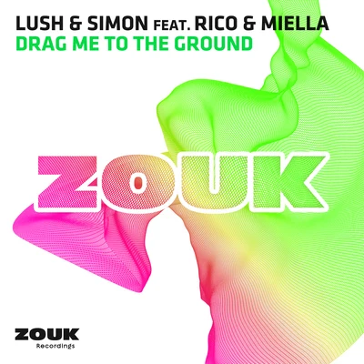 Lush & Simon Drag Me To The Ground