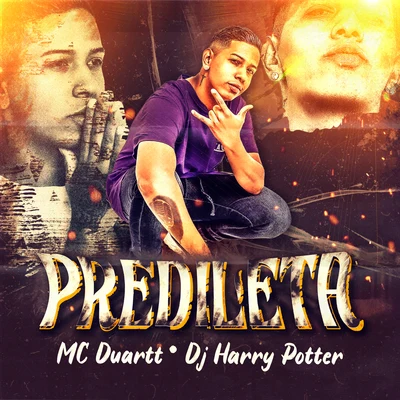 Predileta (feat. Dj Harry Potter) 專輯 Mc Duartt/DJ DN