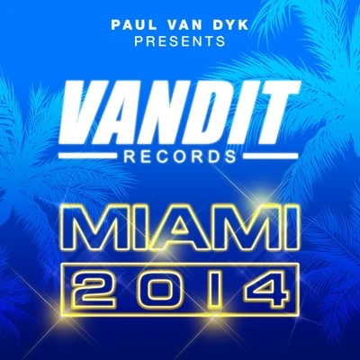 VANDIT Records Miami 2014 (Paul Van Dyk Presents) 专辑 Nick Terranova/Austin Leeds