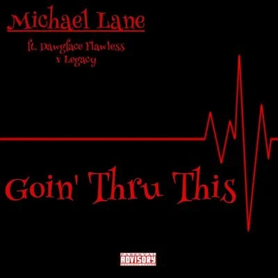 Michael LaneSarah McLachlan Goin Thru This (feat. Dawgface Flawless & Legacy)