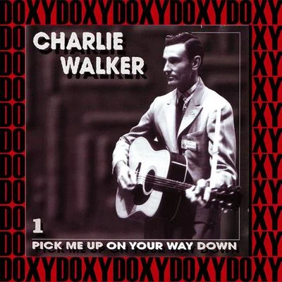 Pick Me Up on Your Way Down, Vol.1 (Remastered Version) (Doxy Collection) 專輯 Charlie Walker