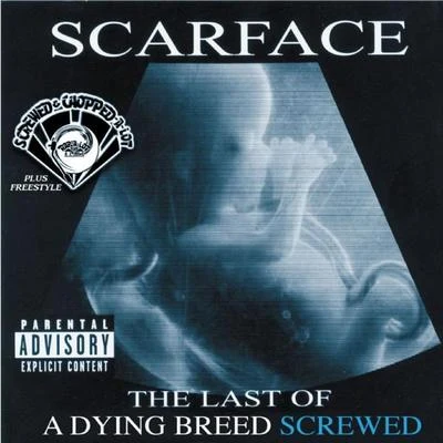 ScarFaceJon B. The Last of a Dying Breed (Screwed)