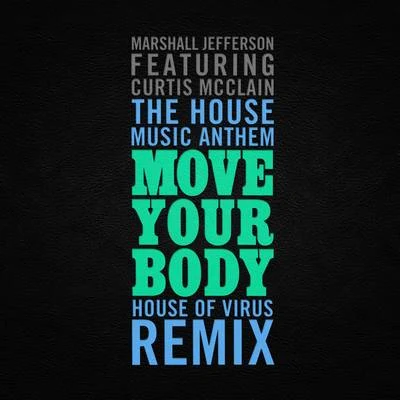 The House Music Anthem (Move Your Body) (House of Virus Remix Radio Edit) 專輯 Katerina/Marshall Jefferson/E.B.E./Noosa Heads/The Timewriter