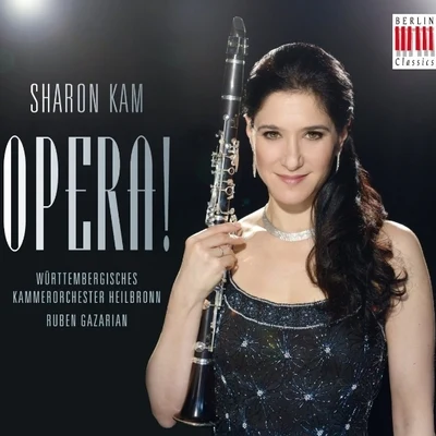 Opera! 专辑 Sharon Kam/Uppsala Chamber Orchestra/Nicolaus Esterházy Sinfonia/Bournemouth Symphony Orchestra/Prague Chamber Orchestra