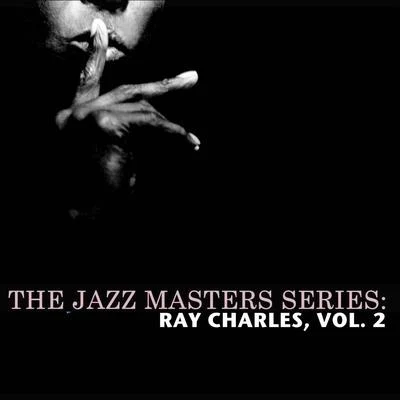 Ray Charles The Jazz Masters Series: Ray Charles, Vol. 2