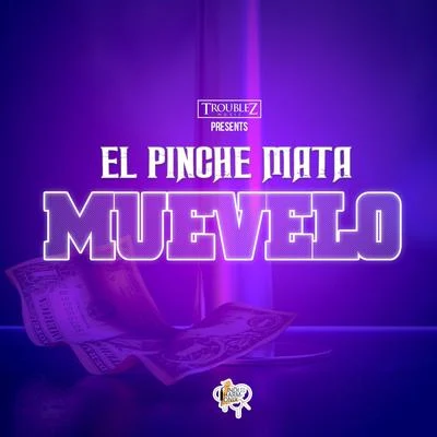 MUEVELO 專輯 Troublez/El Pinche Mata