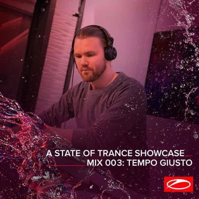 A State Of Trance Showcase - Mix 003: Tempo Giusto 專輯 Tempo Giusto/Annabel/Gid Sedgwick/Cosmic Gate/Protoculture